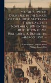 Mr. Giles' Speech, Delivered in the Senate of the United States, on Thursday, 24th November, 1808, on the Resolution of Mr. Hillhouse, to Repeal the E