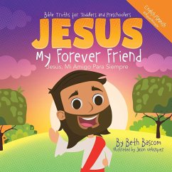 JESUS My Forever Friend Jesus, Mi Amigo Para Siempre - Bascom, Beth