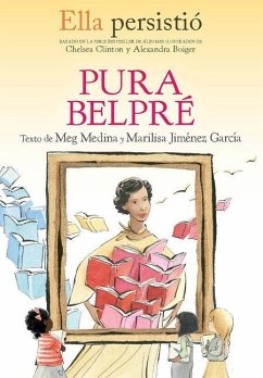 Ella Persistió Pura Belpré / She Persisted: Pura Belpré - Medina, Meg