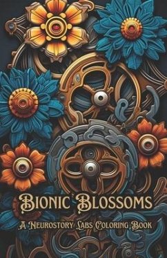 Bionic Blossoms: A Neurostory Labs Coloring Book - Labs, Neurostory