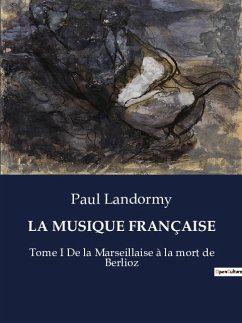 LA MUSIQUE FRANÇAISE - Landormy, Paul