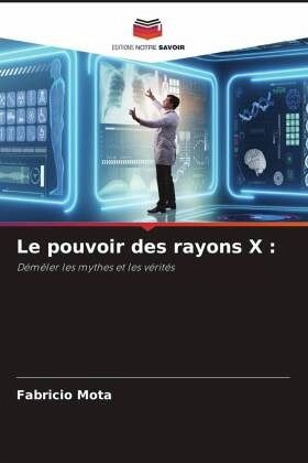 Le pouvoir des rayons X : Le pouvoir des rayons X :
