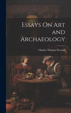 Essays On Art and Archaeology - Newton, Charles Thomas