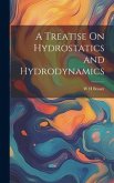 A Treatise On Hydrostatics and Hydrodynamics