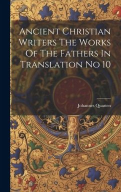 Ancient Christian Writers The Works Of The Fathers In Translation No 10 - Quasten, Johannes