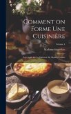Comment on forme une cuisinière: Petit guide de la maîtresse de maison Volume; Volume 4