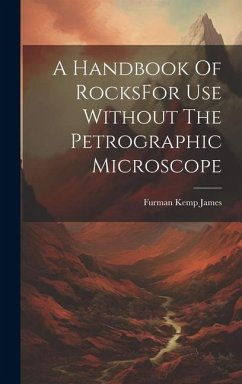 A Handbook Of RocksFor Use Without The Petrographic Microscope - James, Furman Kemp