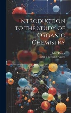 Introduction to the Study of Organic Chemistry - Pinner, Adolf; Austen, Peter Townsend