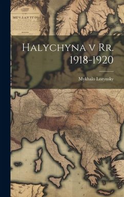 Halychyna v rr. 1918-1920 - Lozynsky, Mykhalo