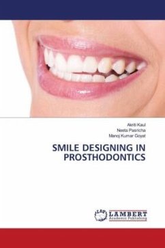 SMILE DESIGNING IN PROSTHODONTICS - Kaul, Akriti;Pasricha, Neeta;Goyat, Manoj Kumar