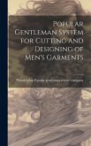 Popular Gentleman System for Cutting and Designing of Men's Garments