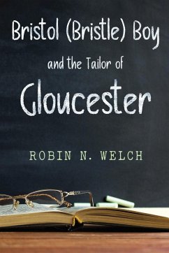 BRISTOL (BRISTLE) BOY and THE TAILOR OF GLOUCESTER - Welch, Robin