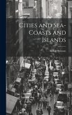 Cities and Sea-coasts and Islands