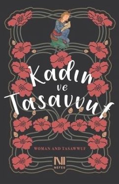 Kadın ve Tasavvuf - Crow, Karim D; Bigelow, Anna; Baharuddin, Azizan