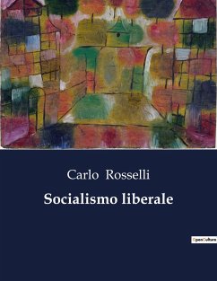 Socialismo liberale - Rosselli, Carlo