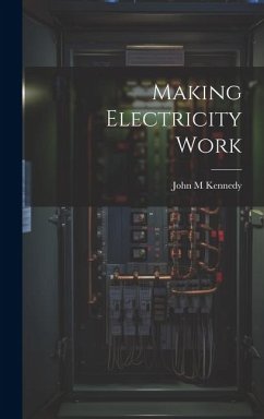 Making Electricity Work - Kennedy, John M.