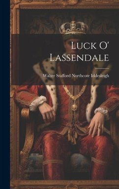 Luck O' Lassendale - Iddesleigh, Walter Stafford Northcote