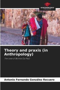 Theory and praxis (in Anthropology) - González Recuero, Antonio Fernando