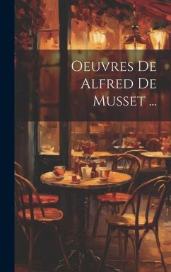 Oeuvres De Alfred De Musset ... - Anonymous