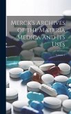 Merck's Archives of the Materia Medica and Its Uses; Volume 1