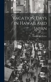 Vacation Days in Hawaii Amd Japan