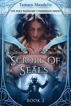 Scroll of Seals: A Christian Fantasy Adventure - Maudelle, Tamara