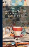 English Poems; Selected, Arranged and Annotated for the use of Schools: 1