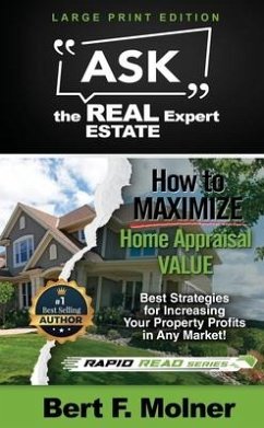 How to MAXIMIZE Your Home Appraisal Value - Ask the Real Estate Expert - Molner, Bert F