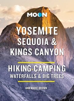 Moon Yosemite, Sequoia & Kings Canyon - Brown, Ann Marie; Moon Travel Guides
