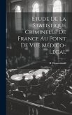 Etude De La Statistique Criminelle De France Au Point De Vue Médico-Légal