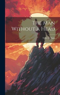 The Man Without a Head - De Saix, Tyler