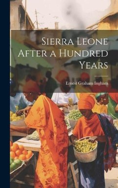 Sierra Leone After a Hundred Years - Ingham, Ernest Graham