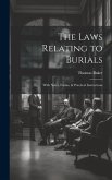 The Laws Relating to Burials: With Notes, Forms, & Practical Instructions