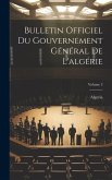 Bulletin Officiel Du Gouvernement Général De L'algérie; Volume 3