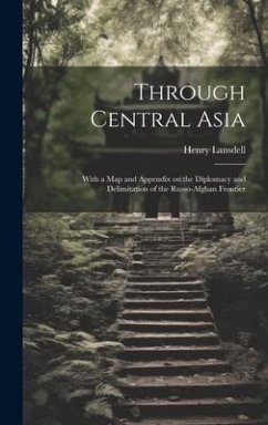 Through Central Asia - Lansdell, Henry