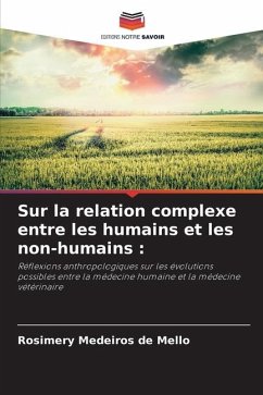 Sur la relation complexe entre les humains et les non-humains : - Medeiros de Mello, Rosimery