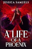 A Life of a Phoenix (eBook, ePUB)