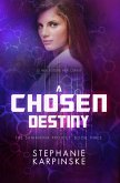 A Chosen Destiny (The Samantha Project, #3) (eBook, ePUB)