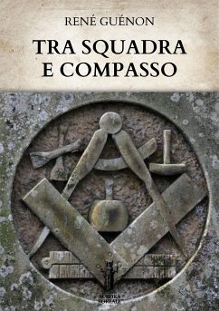 Tra Squadra e Compasso (eBook, ePUB) - Guénon, René