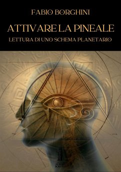 Attivare la Pineale (eBook, ePUB) - Borghini, Fabio