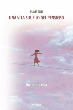 Una vita sul filo del pensiero (eBook, ePUB) - Selli, Flavia