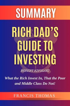 Summary of Rich Dad’s Guide to Investing by Robert Kiyosaki (eBook, ePUB) - Thomas, Francis