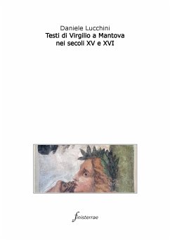Testi di Virgilio a Mantova nei secoli XV e XVI (eBook, ePUB) - Lucchini, Daniele