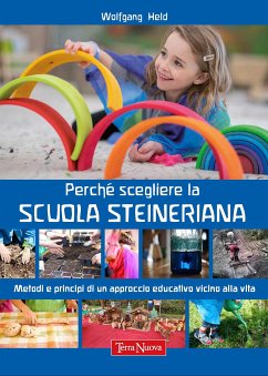 Perché scegliere la Scuola Steineriana (eBook, ePUB) - Held, Wolfgang