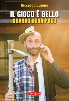 Il giogo è bello quando dura poco (eBook, ePUB) - Lupino, Riccardo