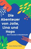 Die Abenteuer von Jolie, Lina und Hops (eBook, ePUB)