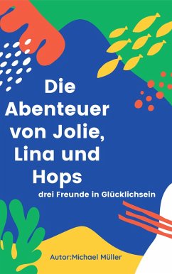 Cover Die Abenteuer von Jolie, Lina und Hops (eBook, ePUB)