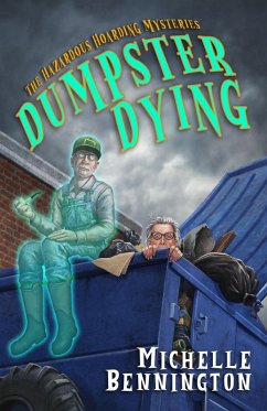 Dumpster Dying (A Hazardous Hoarding Mystery, #1) (eBook, ePUB) Cover Dumpster Dying (A Hazardous Hoarding Mystery, #1) (eBook, ePUB)