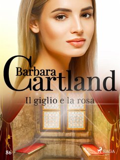 Il giglio e la rosa (eBook, ePUB) - Cartland, Barbara
