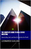 The Complete Guide to Real Estate Investing How to Buy, Sell, and Rent Properties for Profit (eBook, ePUB)